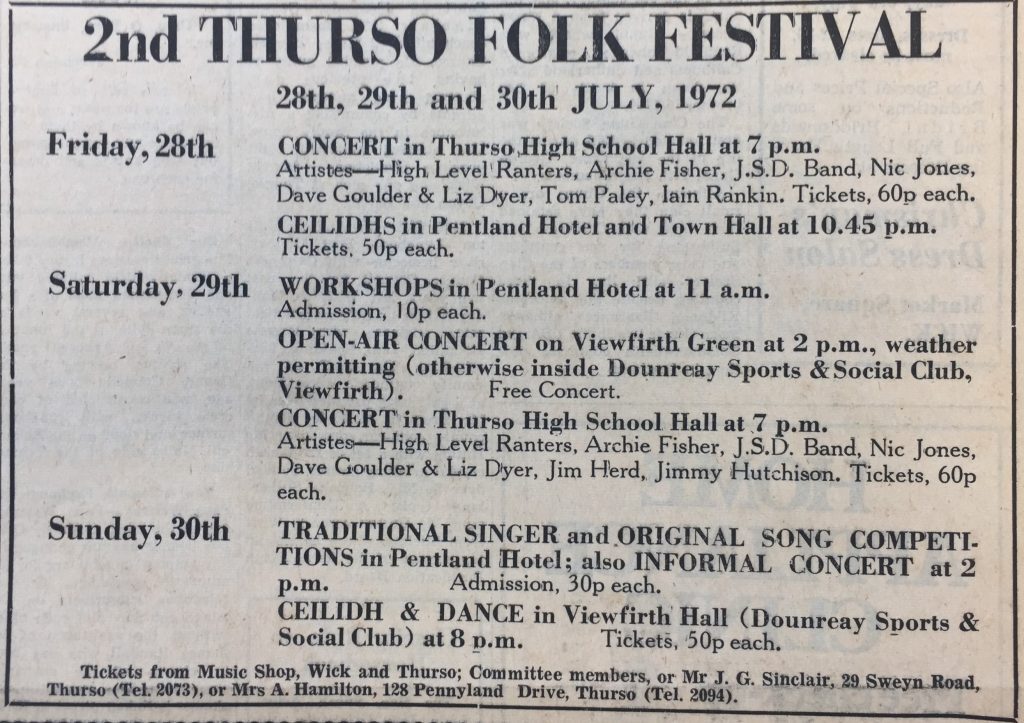 Newspaper advertisement for the 2nd Thurso Folk Festival, held on 28th, 29th, and 30th July 1972. The schedule lists events for each day: Friday includes a concert in Thurso High School Hall at 7 p.m. featuring High Level Ranters, Archie Fisher, J.S.D. Band, Nic Jones, Dave Goulder & Liz Dyer, Tom Paley, and Iain Rankin, followed by ceilidhs in Pentland Hotel and Town Hall at 10:45 p.m. Saturday features workshops in Pentland Hotel at 11 a.m., an open-air concert on Viewfirth Green at 2 p.m. (weather permitting), and another concert in the High School Hall at 7 p.m. with similar artists. Sunday includes traditional singer and original song competitions plus an informal concert at 2 p.m. in Pentland Hotel, and a ceilidh and dance in Viewfirth Hall at 8 p.m. Ticket prices range from 10p to 60p, with sales at local shops and committee members.