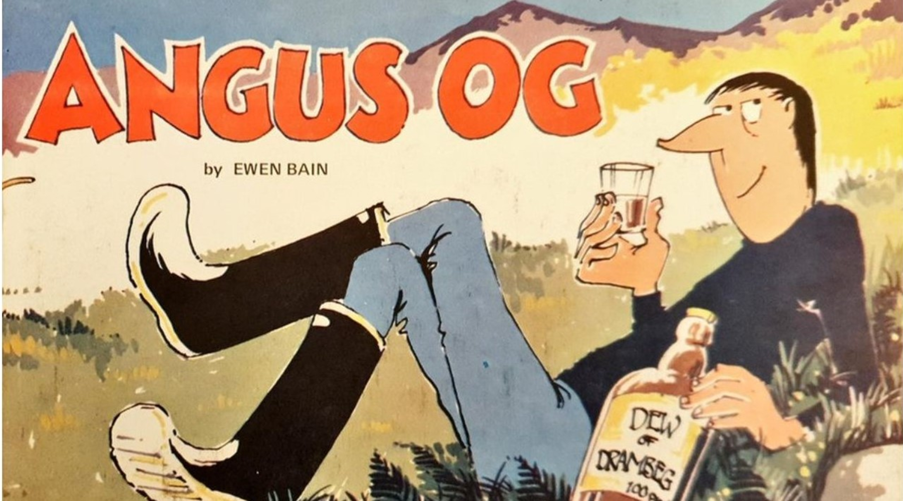 Illustrated comic-style image showing a character reclining outdoors on grassy terrain with mountains in the background. The character is wearing black boots and blue trousers, holding a glass in one hand and a bottle labeled “DEW OF DRAMBEG 100%” in the other. At the top, large red text reads “ANGUS OG” with smaller text underneath saying “by EWEN BAIN.”